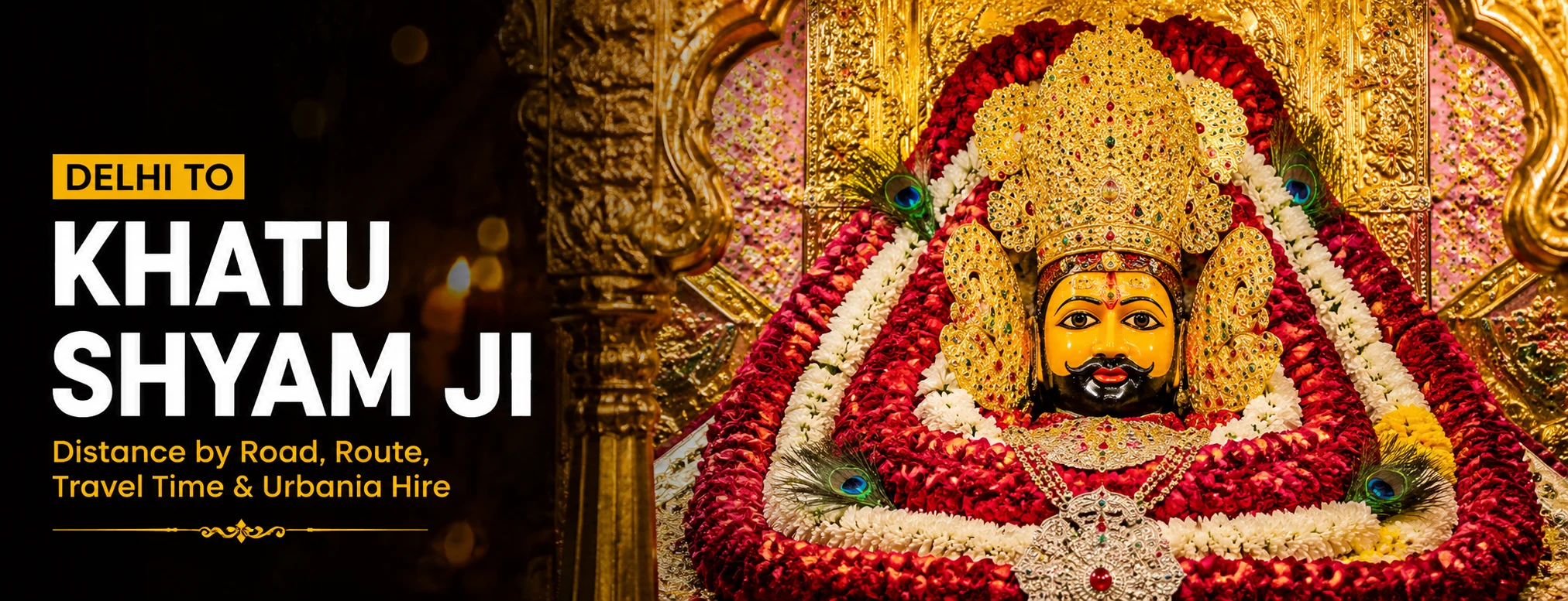 Delhi to Khatu Shyam Ji Luxury Urbania Hire